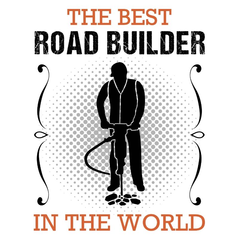Road Builder Profession Road Construction Worker Gift