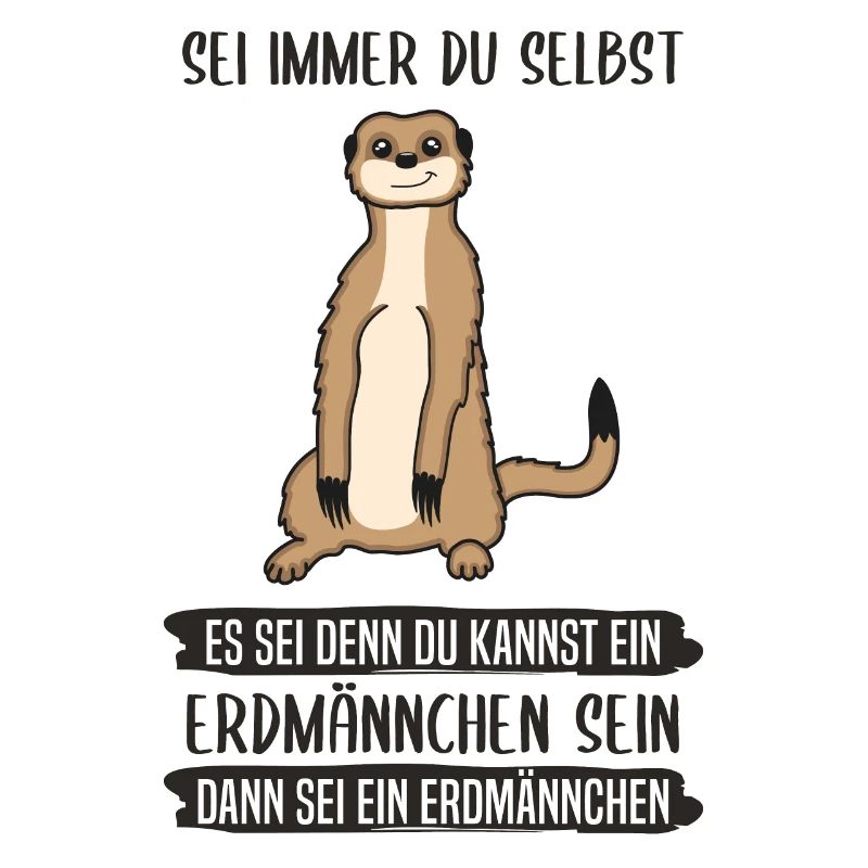 Erdmännchen Sei Immer Du Selbst Spruch Geschenk