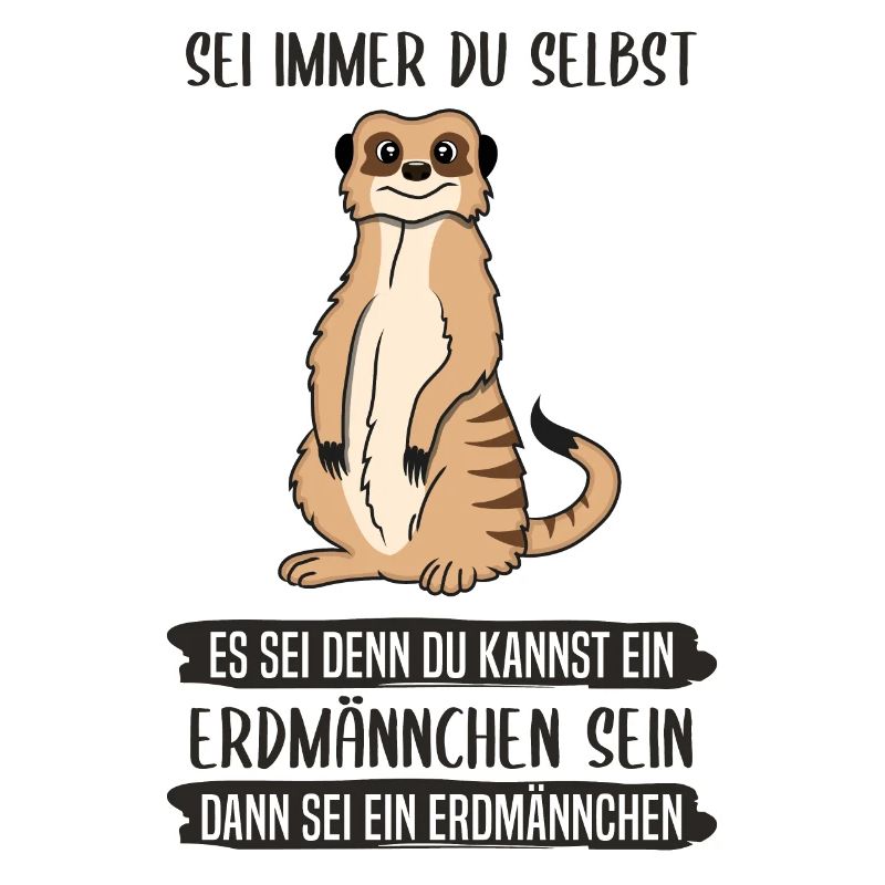 Erdmännchen Sei Immer Du Selbst Spruch Geschenk