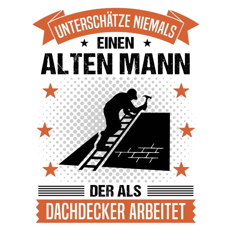 Dachdecker Alter Mann Spruch Herren Geschenk