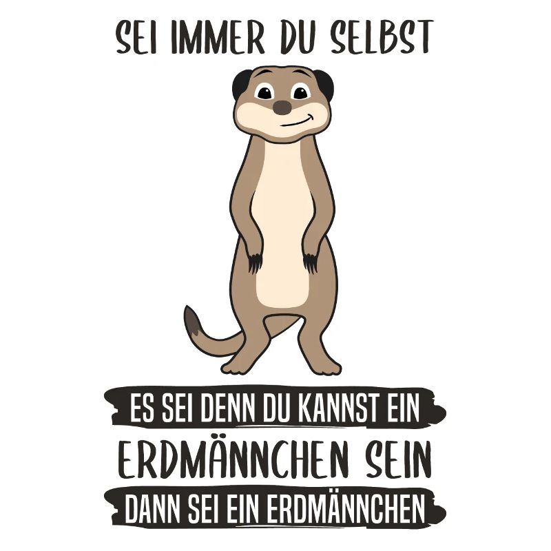 Erdmännchen Sei Immer Du Selbst Spruch Geschenk