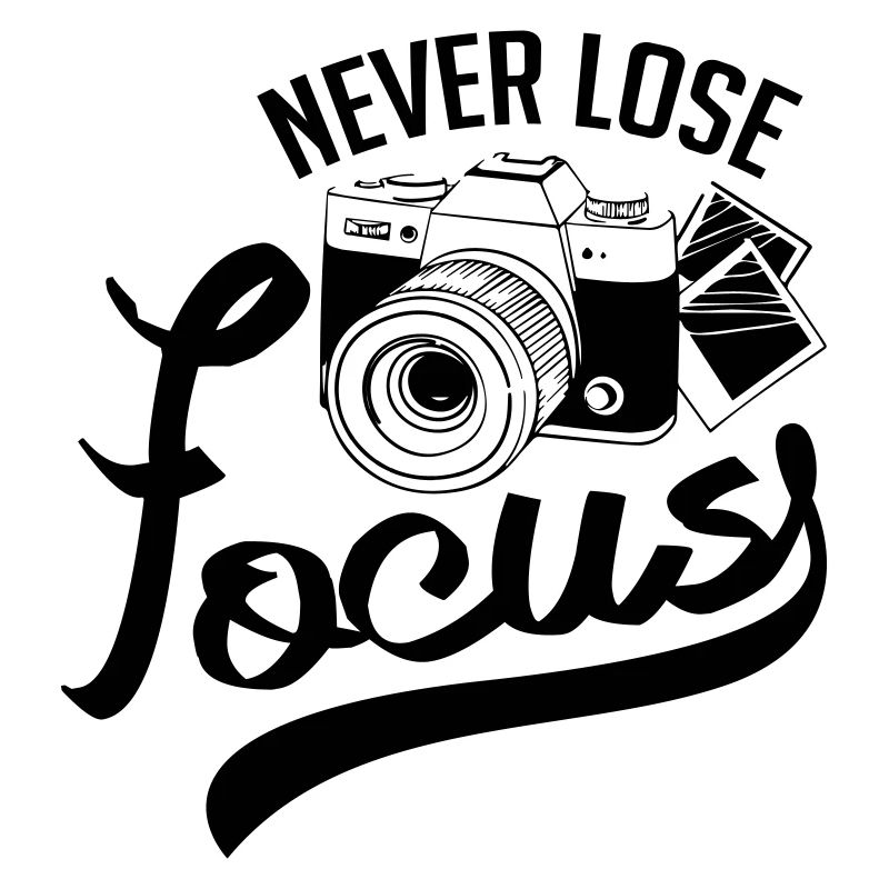 Never Lose Focus
