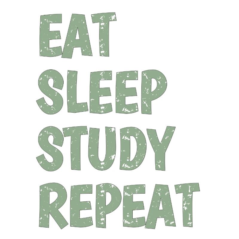 Eat Sleep Study Repeat