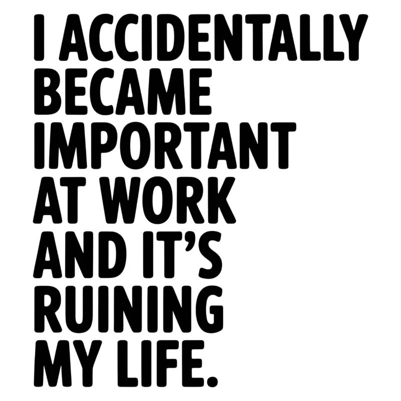 Accidentally Important at Work