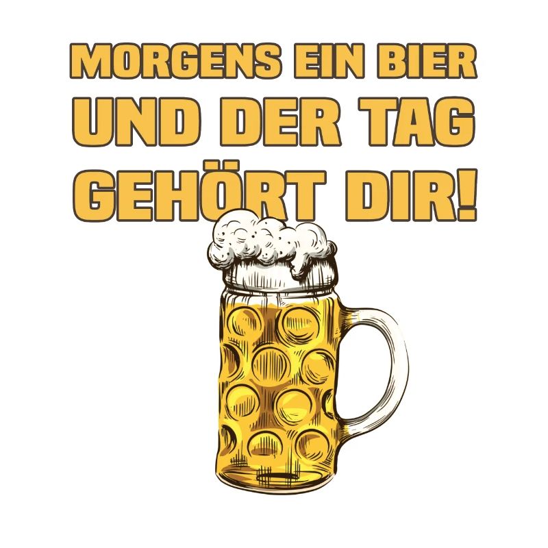 Morgens Ein Bier - Lustiger Bier Spruch