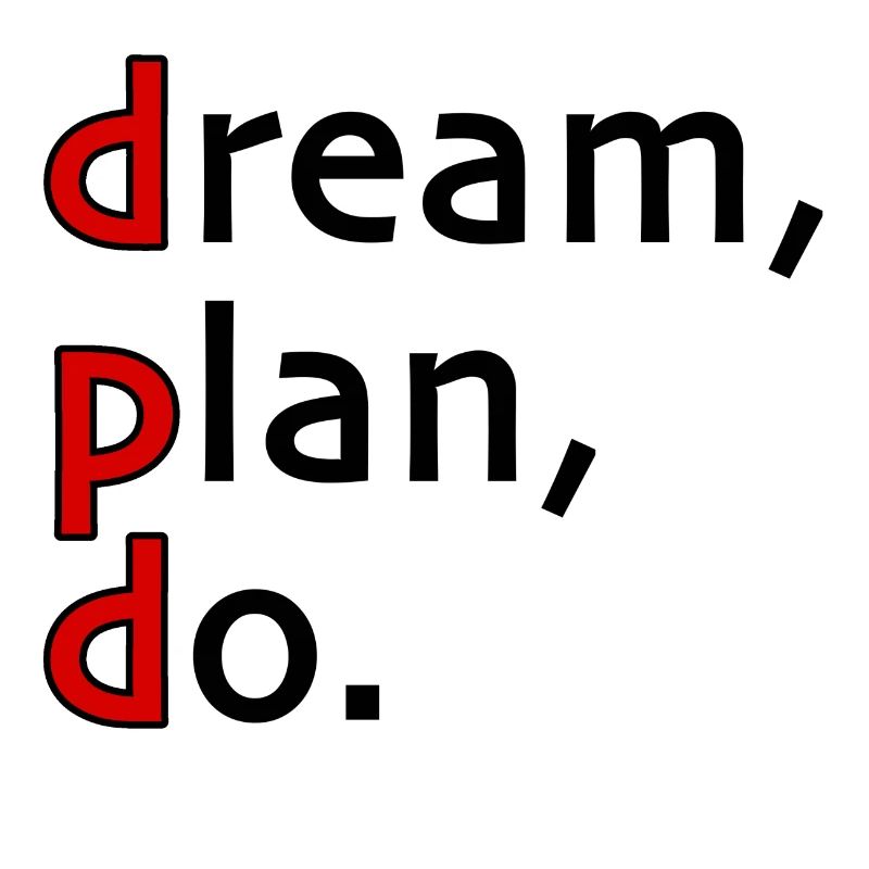 dream, plan, do.