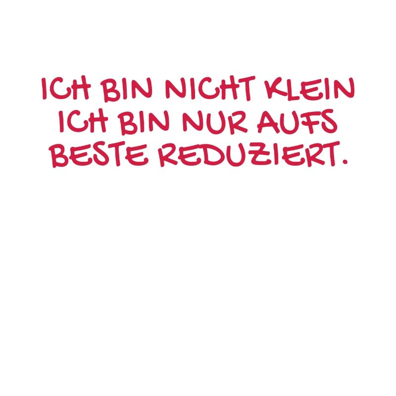 Ich bin nicht klein Spruch.