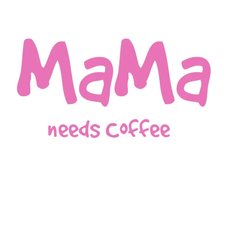 Mama needs Coffee