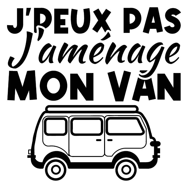 J'peux pas j'aménage mon van