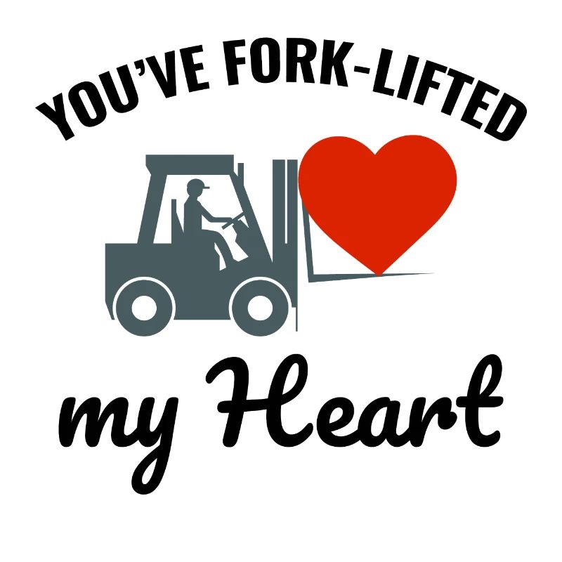 Forklift Operator Driver Valentine’s Day Funny