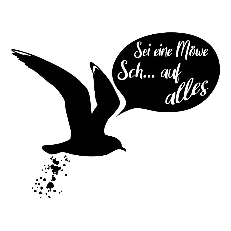 Sei eine Möwe scheiss auf alles. Möwensilhouette