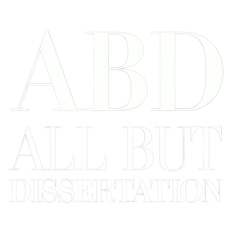 ABD All But Dissertation 6