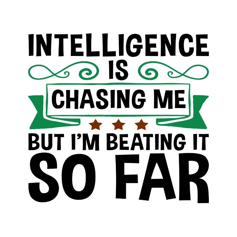 Sarcastic Intelligence Chasing Me Beating It So