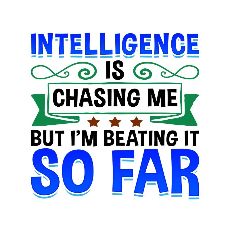 Sarcastic Intelligence Chasing Me Beating It So