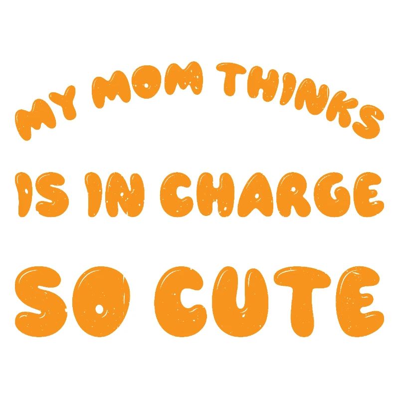 My Mom Thinks She Is In Charge That's So Cute 3
