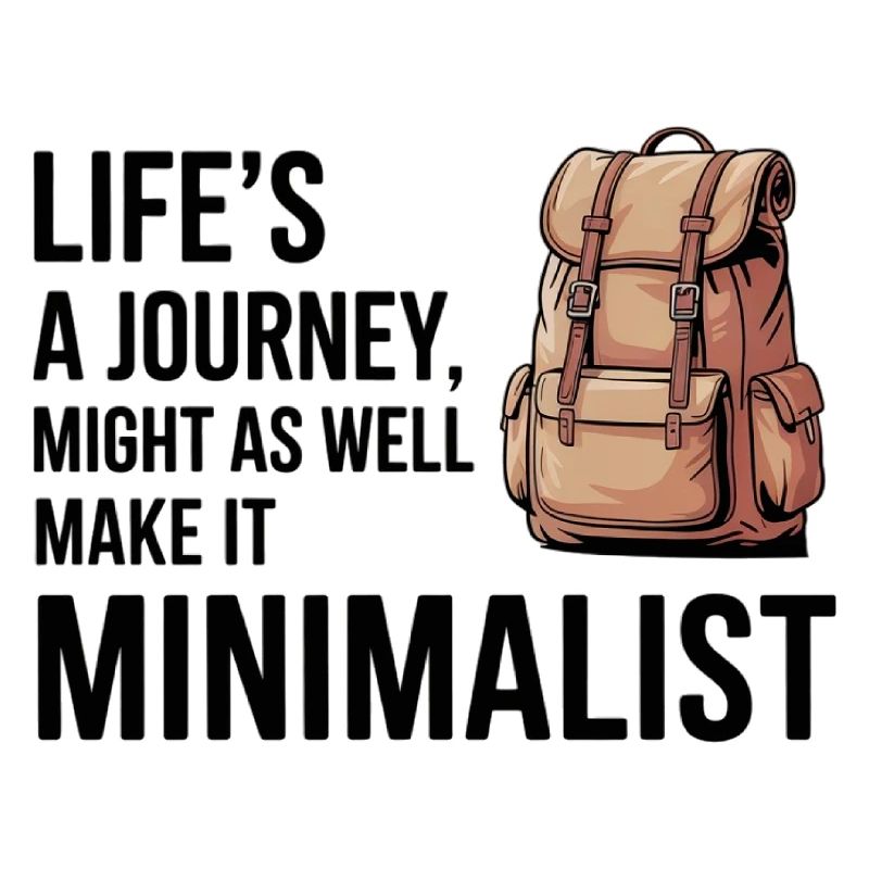 Life's a Journey Make It Minimalist GIS Backpack