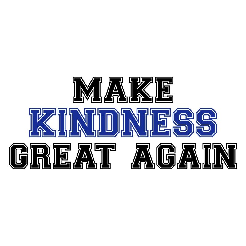 Make kindness great again