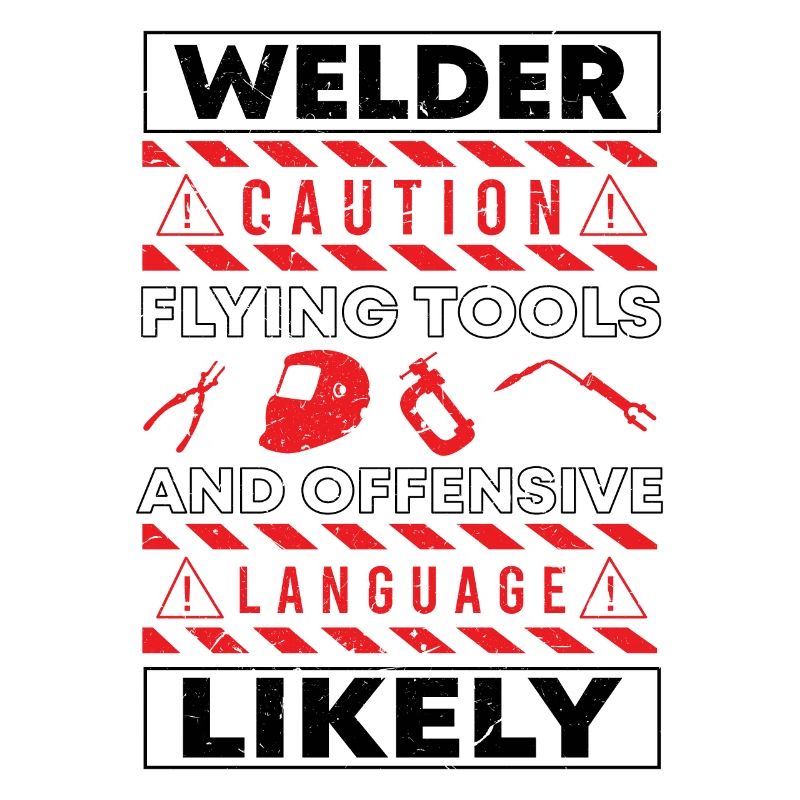 Welder Caution Tools Funny Welding Gift