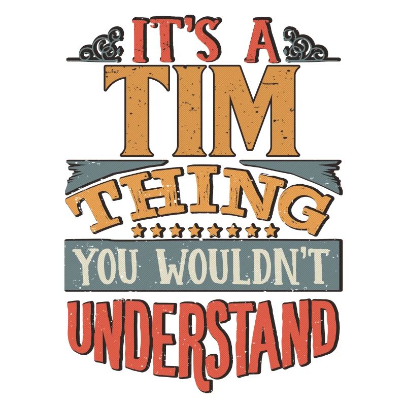 C’est une chose que vous ne comprendriez pas - Tim