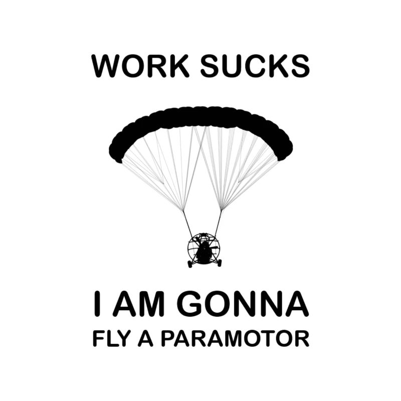 Work sucks I'm gonna fly paramotor paraglider