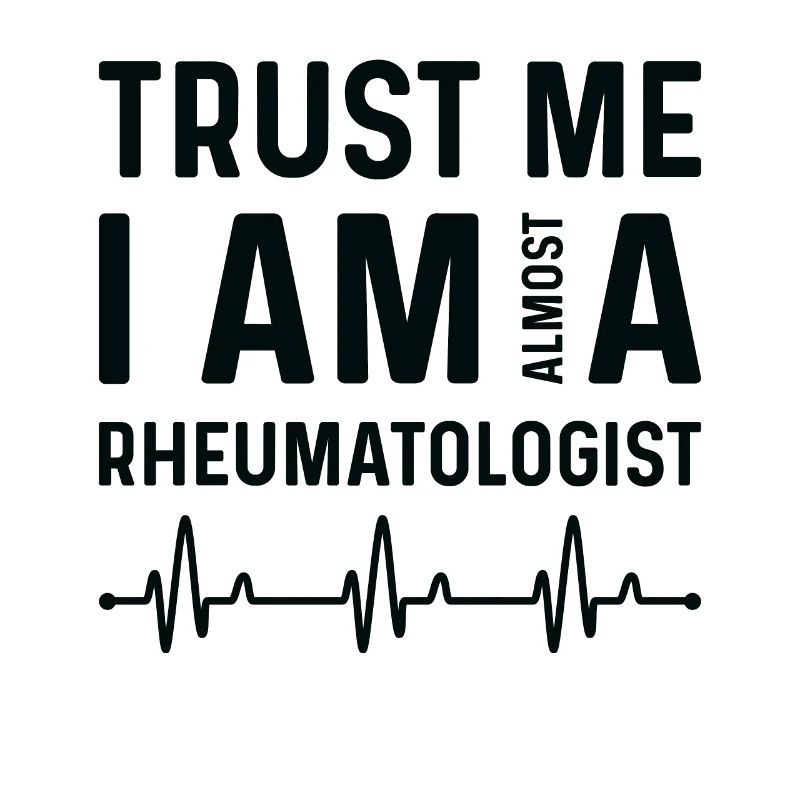Vertrauen Sie, Dass Ich Fast Ein Rheumatologe Bin