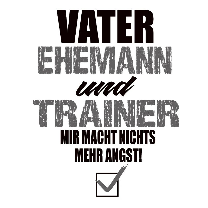 Vater Ehemann und Trainer