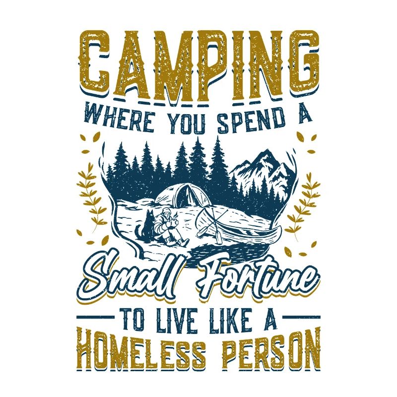 Camping, spend a small fortune.