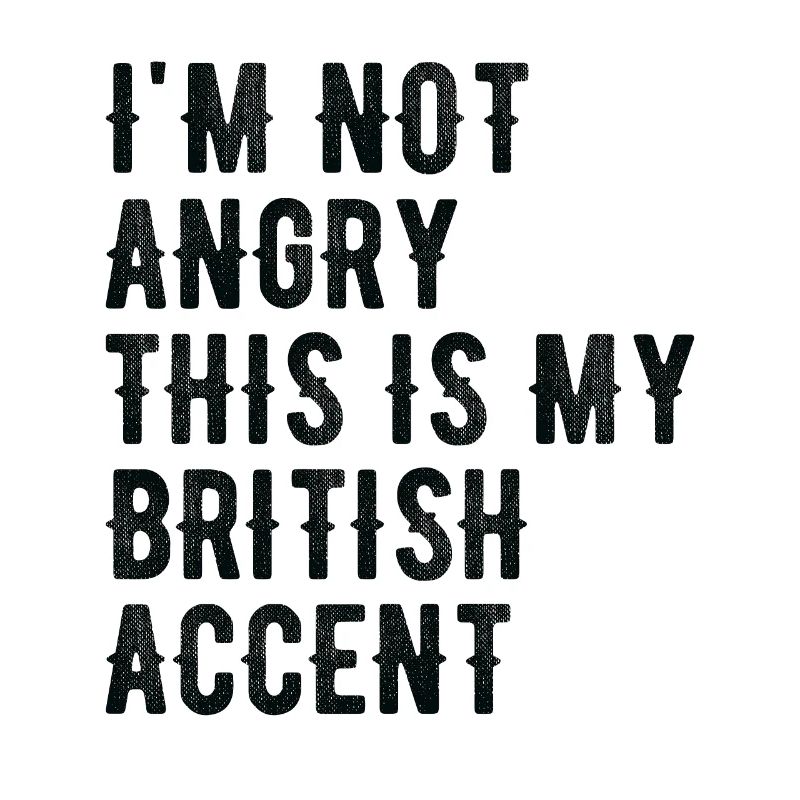 I Am Not Evil, My British Accent