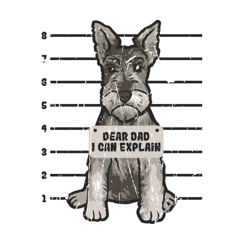 Dear dad I can explain - cute miniature schnauzer