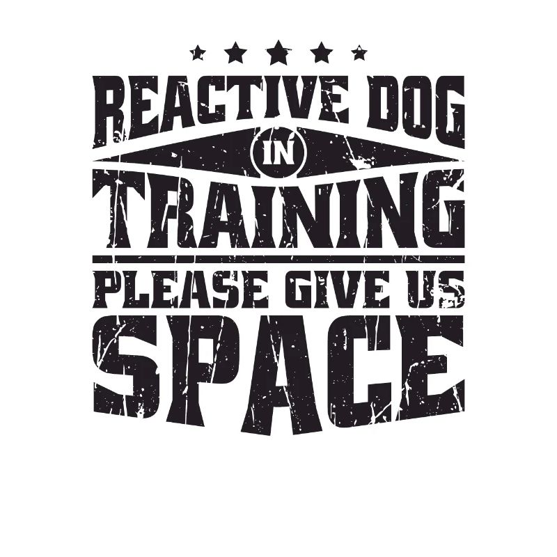 Reactive dog in training Please give us space -