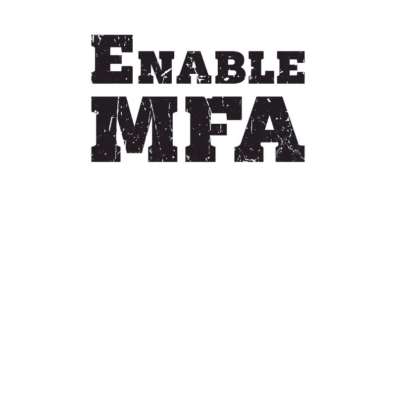 Enable MFA - cyber security