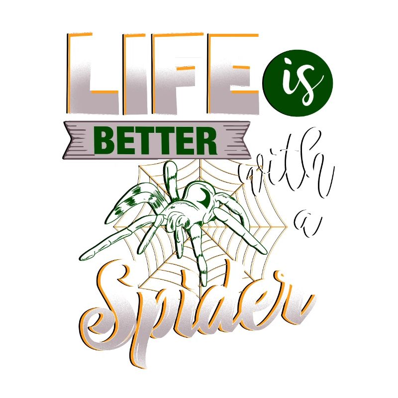 Life Is Better With A Spider Cool Awesome Present