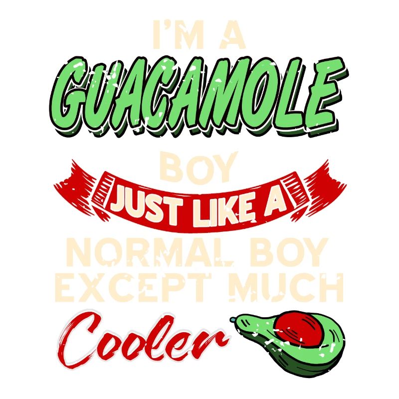 Je suis un garçon guacamole comme un garçon normal mais plus cool