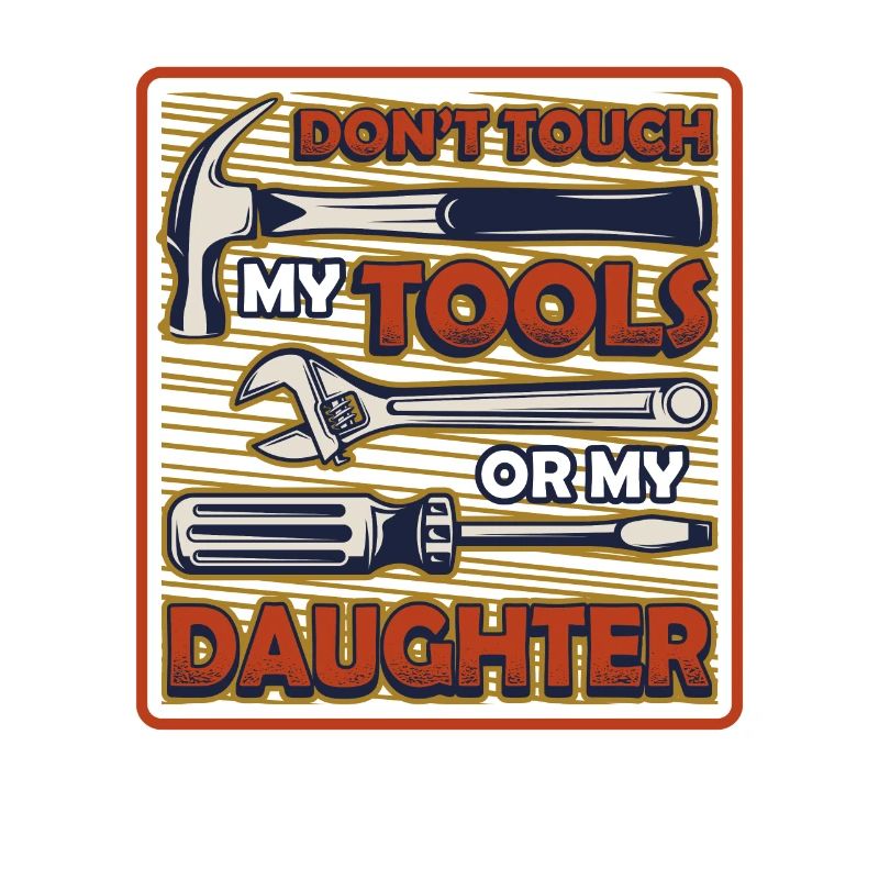 Do not touch my tools.