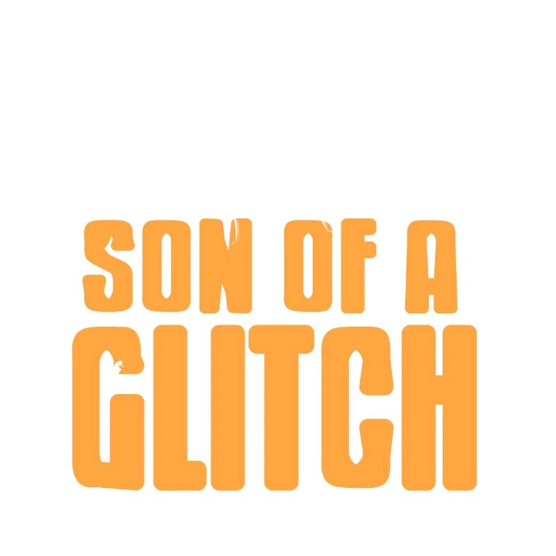 Son Of A Glitch Funny BUG Data Admin Analyst