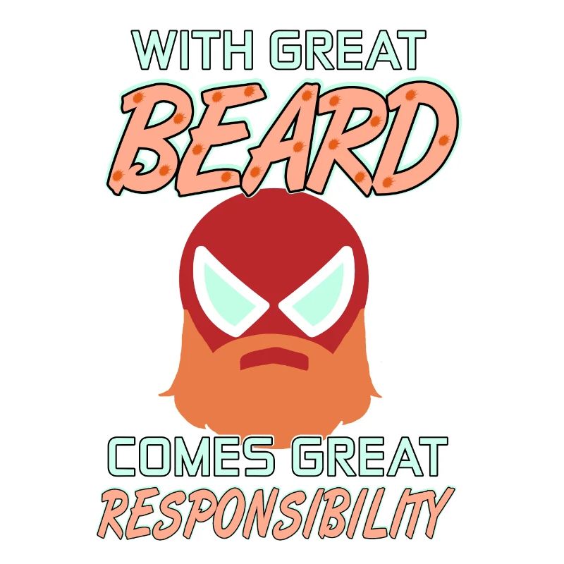 With Great BEARD Comes With Great Responsibility