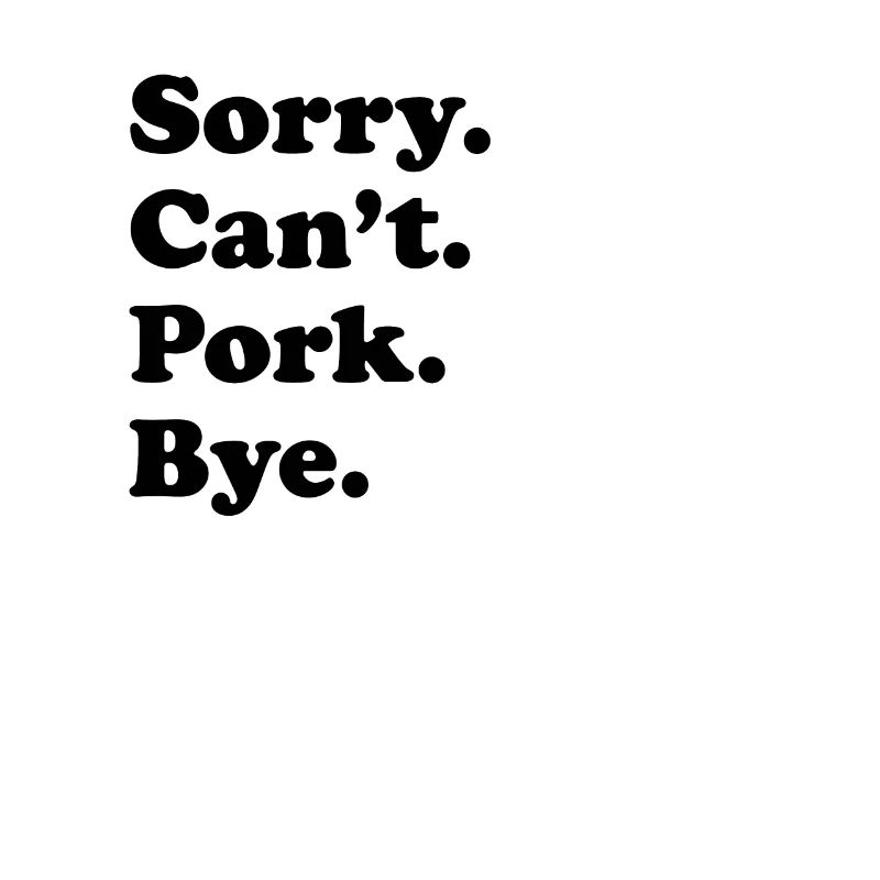 Sorry Can't Bye - Pork