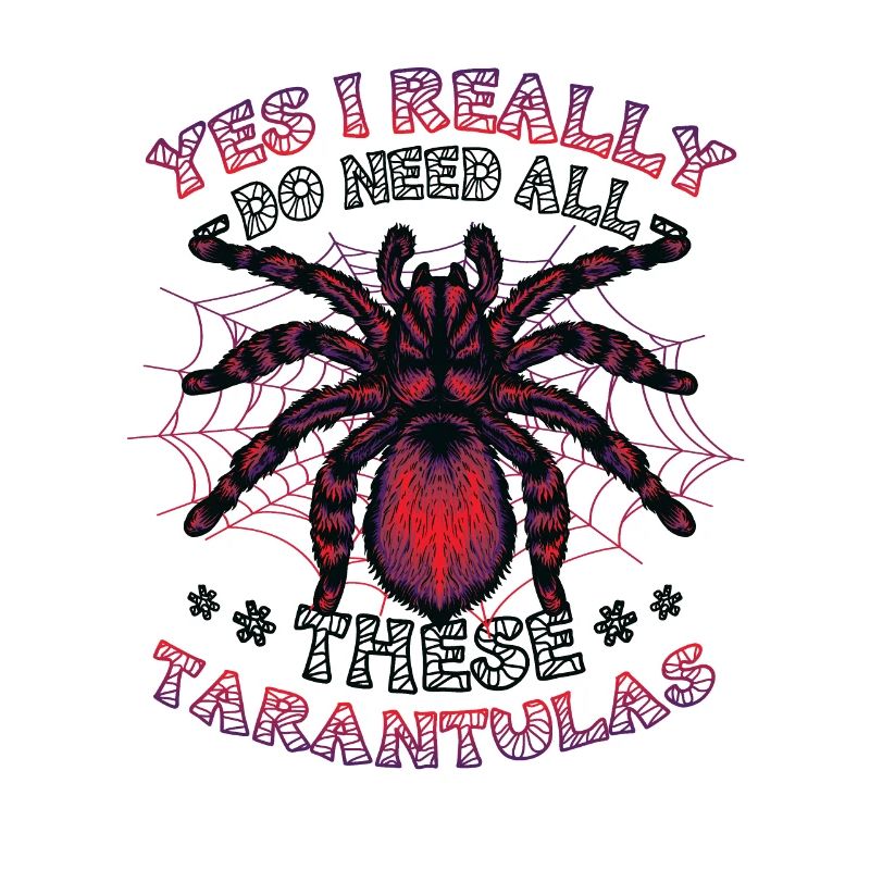 Yes, I really need all these tarantulas