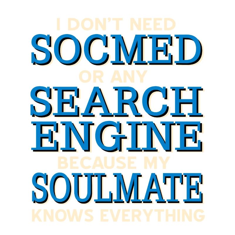 Don't Need Search Engine Soulmate Knows Everything
