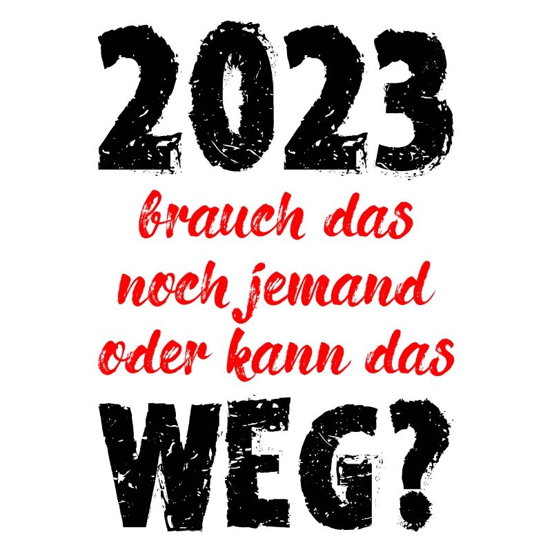 2023 Brauch Das Noch Jemand Oder Kann Das Weg Fun