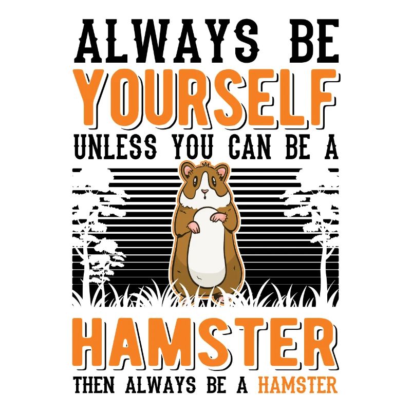 Always be yourself hamster dwarf hamster