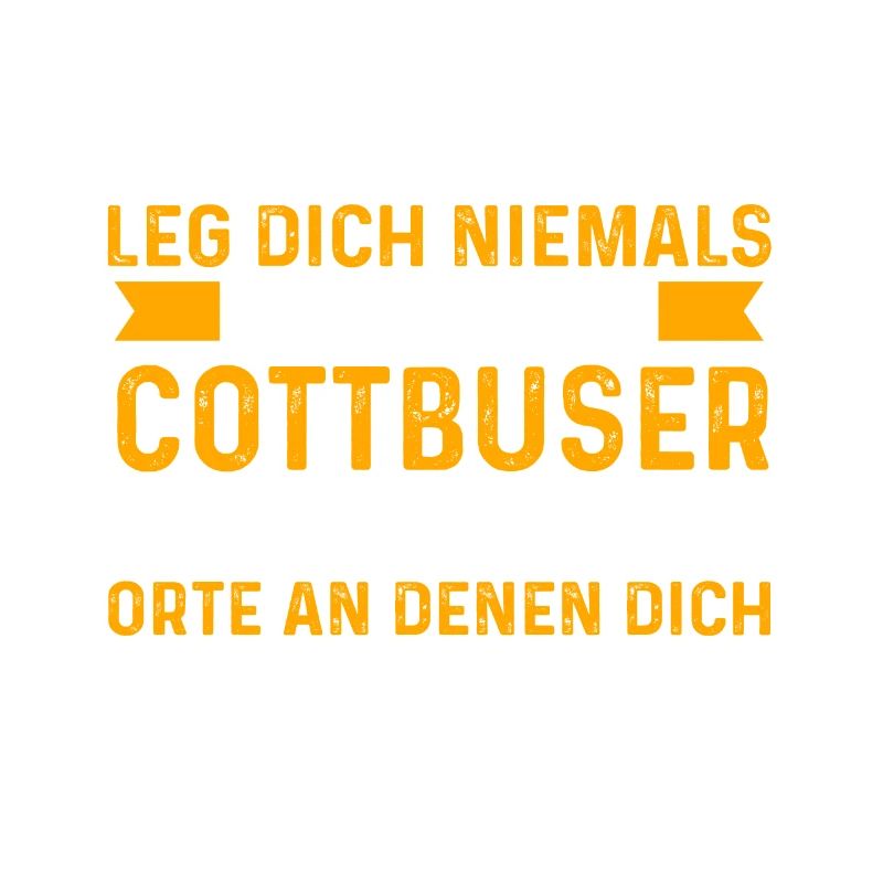 Leg Dich Niemals Mit Einem Cottbuser An