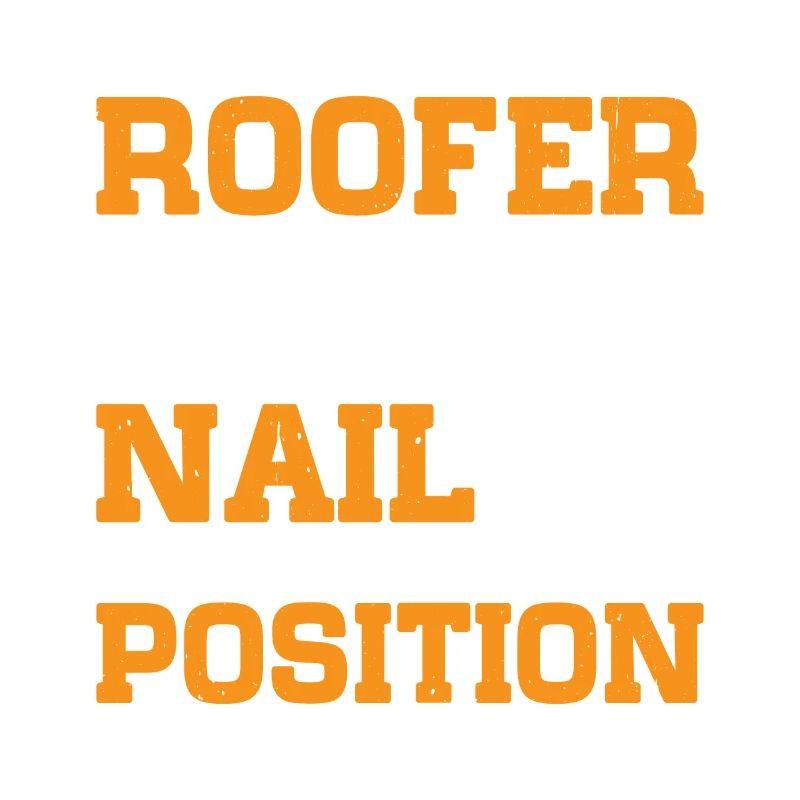 Roofer We Nail In Every Position 2