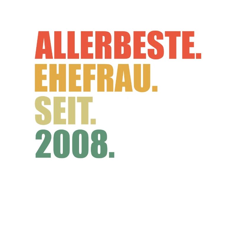 15. Hochzeitstag Beste Ehefrau seit 2008