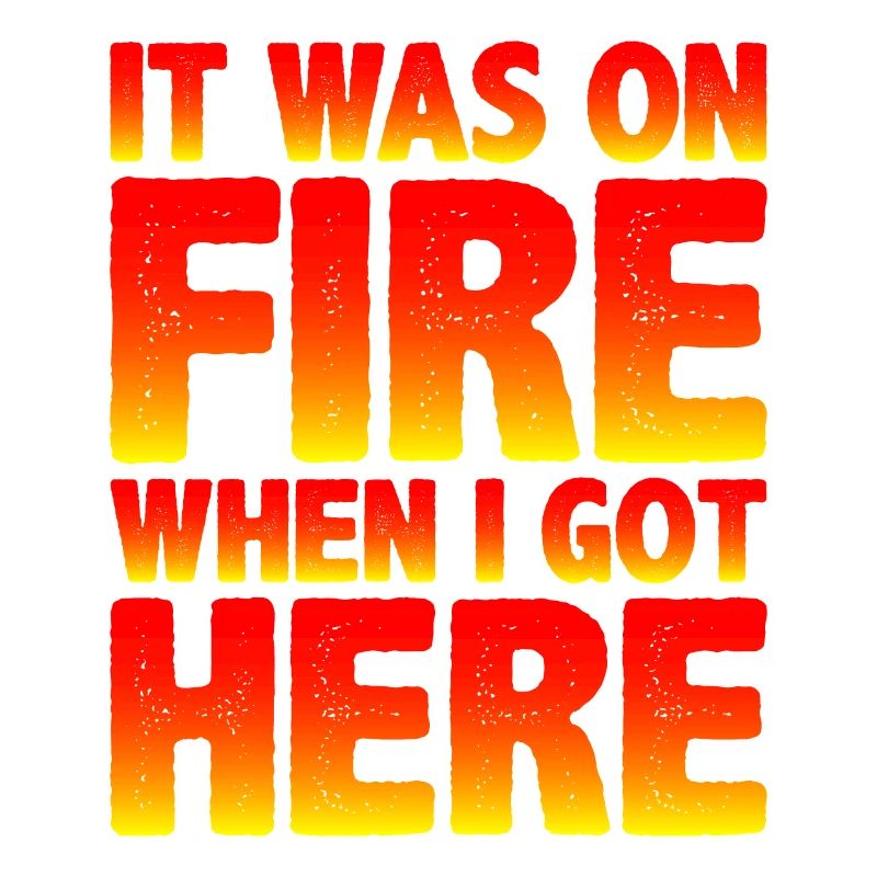It Was On Fire When I Got Here 11