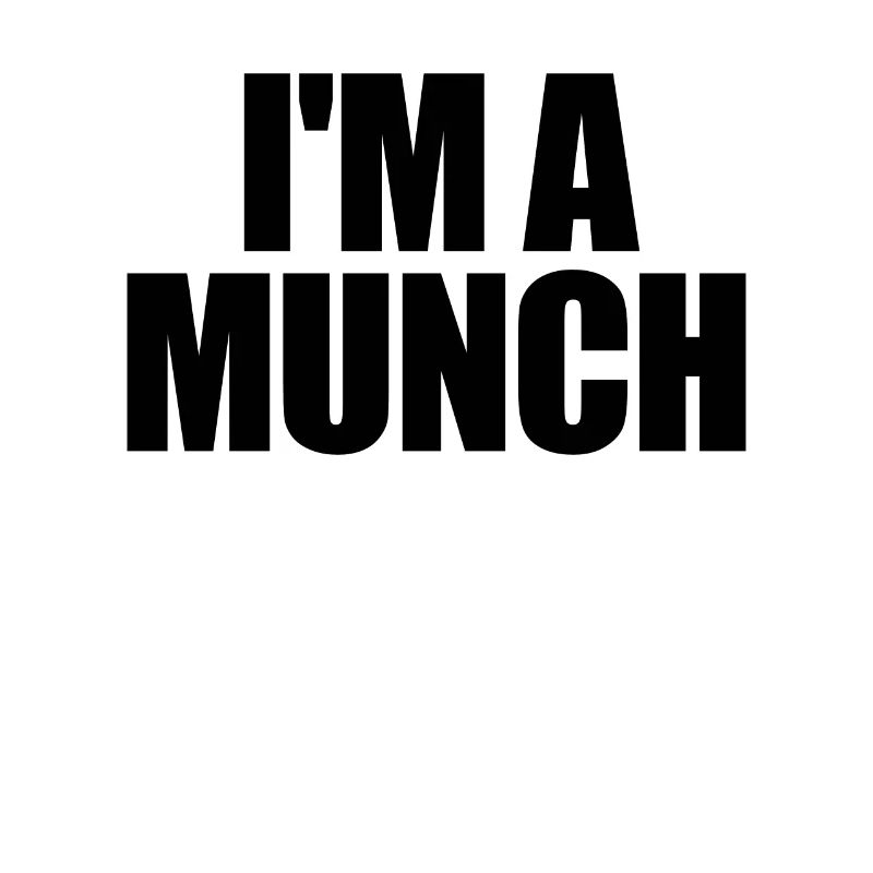Ich bin ein Munch -Humor f�r Erwachsene, stolz Mun