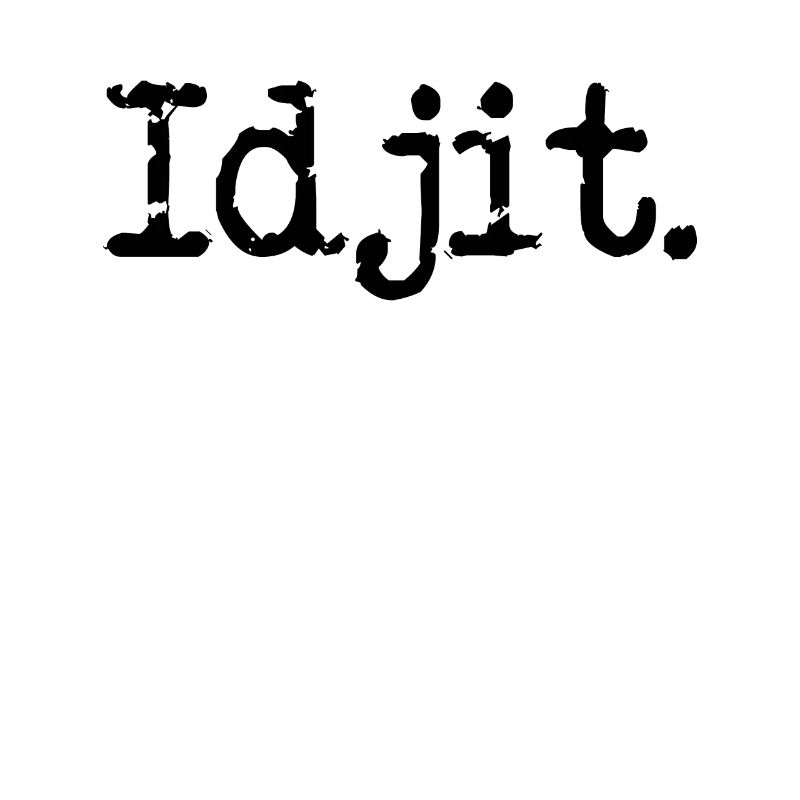 Idjit lustiger idiotisch s�dlang idjit