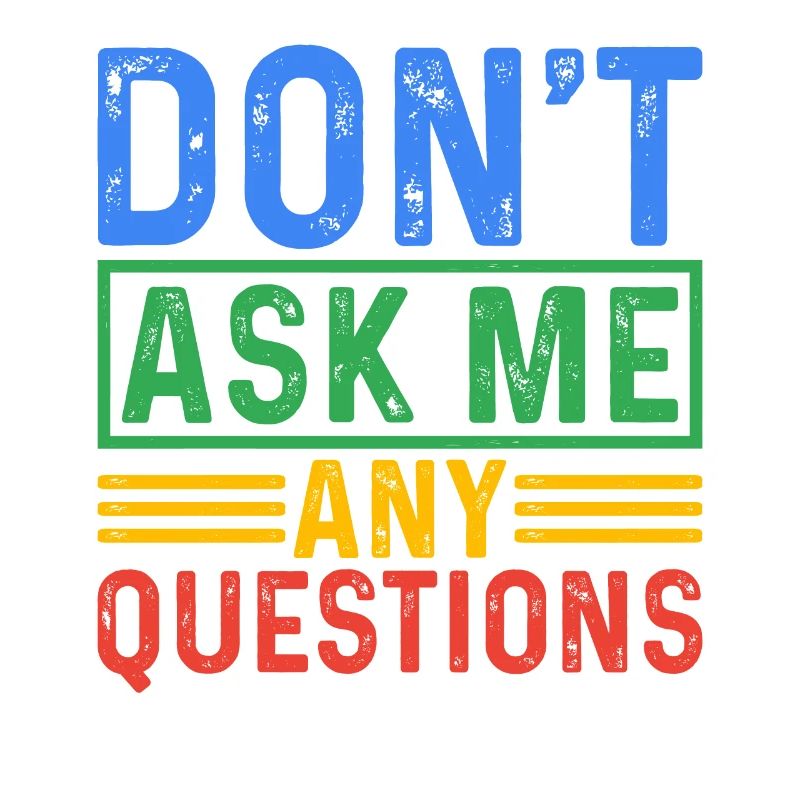 Don't Ask Me Any Questions 5