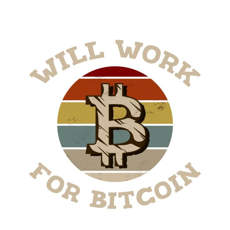 Will Work For Bitcoin 2