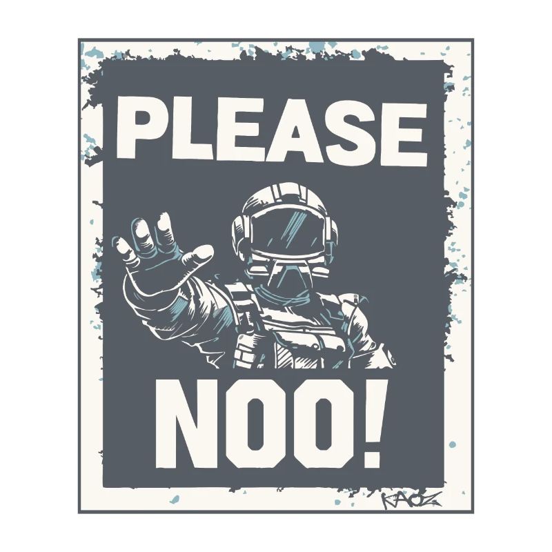 Astronaut Poster: Please Not in Space
